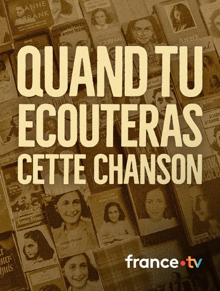 france.tv - Quand tu écouteras cette chanson