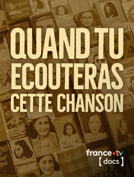 France TV Docs - Quand tu écouteras cette chanson