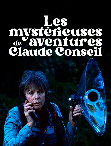 Les mystérieuses aventures de Claude Conseil