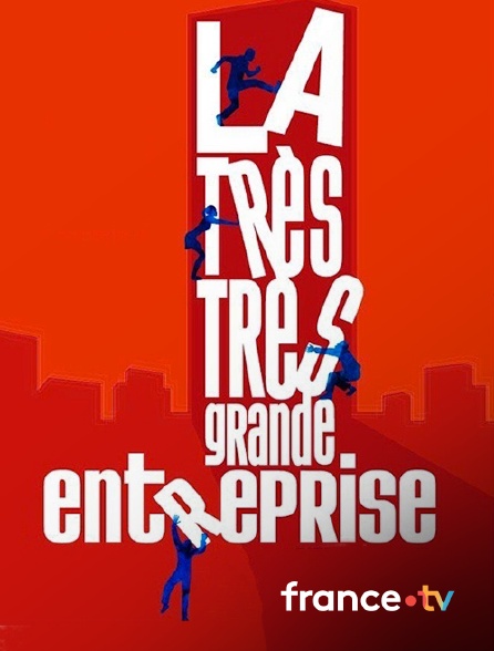 france.tv - La très très grande entreprise