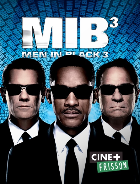 Ciné+ Frisson - Men in Black III