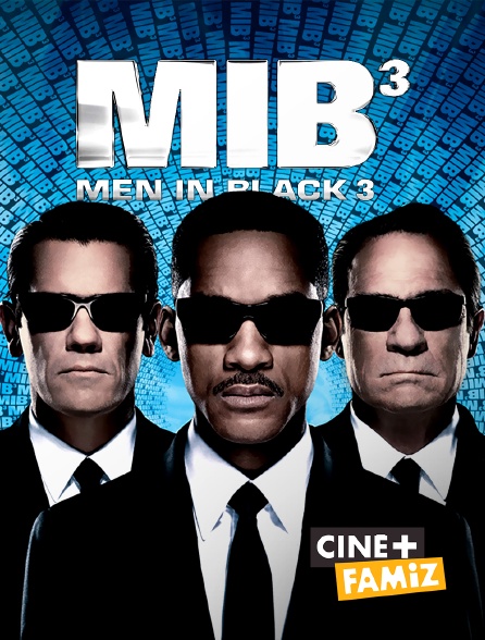 Ciné+ Famiz - Men in Black III