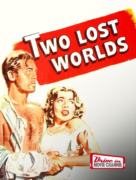 Drive-in Movie Channel - Two Lost Worlds