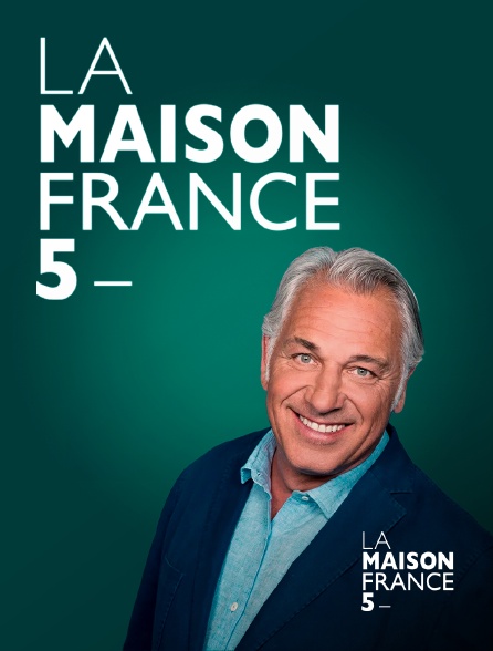 La Maison France 5 - La maison France 5