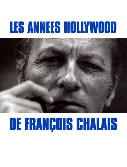 Les années Hollywood de François Chalais