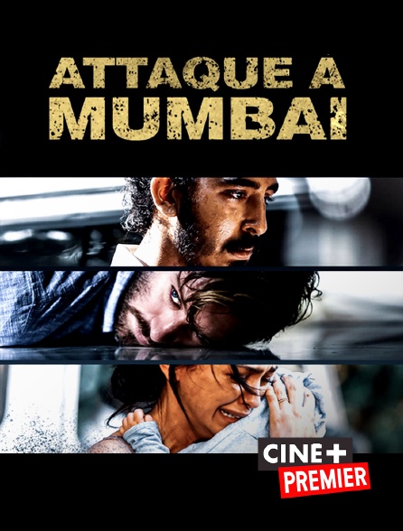 Ciné+ Premier - Attaque à Mumbai