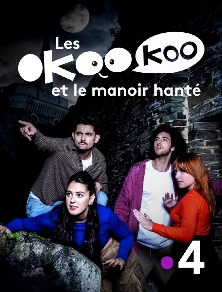 France 4 - Les Okoo-koo et le manoir hanté