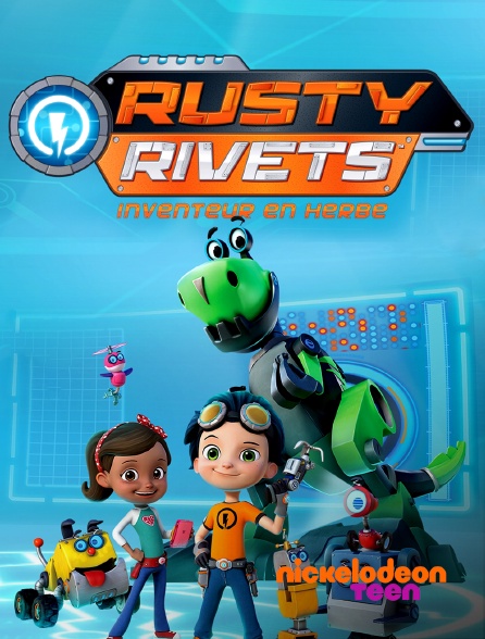 Nickelodeon Teen - Rusty Rivets, inventeur en herbe