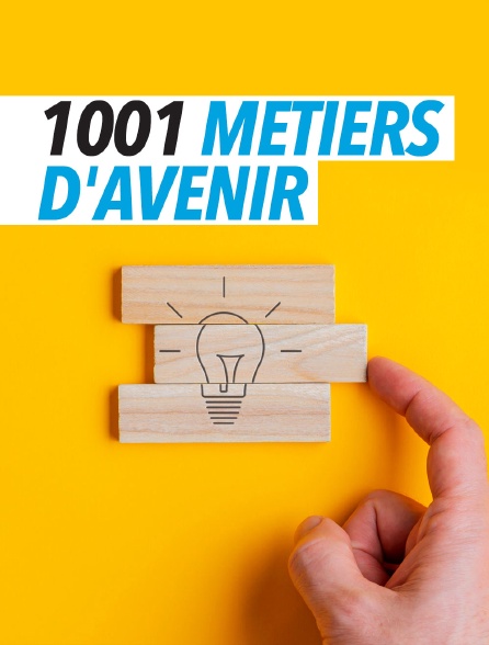 1001 métiers d'avenir