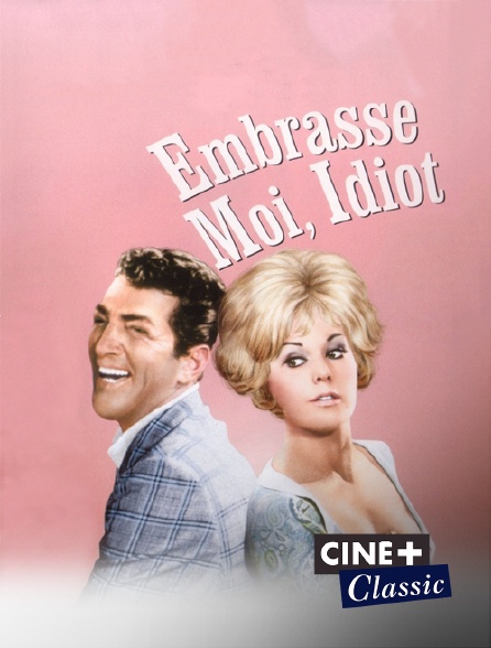 Ciné+ Classic - Embrasse-moi, idiot