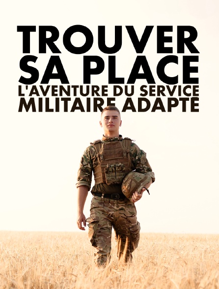 Trouver sa place, l'aventure du service militaire adapté