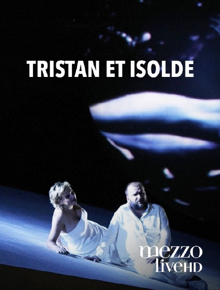 Mezzo Live HD - Tristan et Isolde