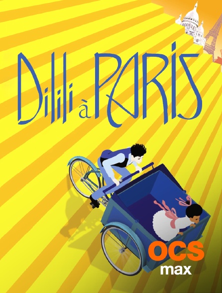 OCS Max - Dilili à Paris