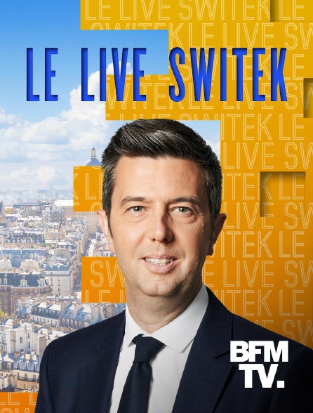 BFMTV - Le live Switek