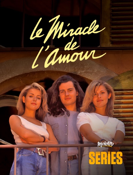 Molotov Channels Séries - Le miracle de l'amour