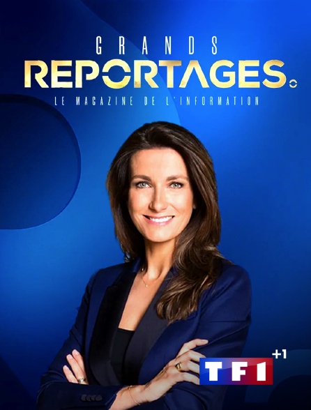 TF1+1 - Grands reportages