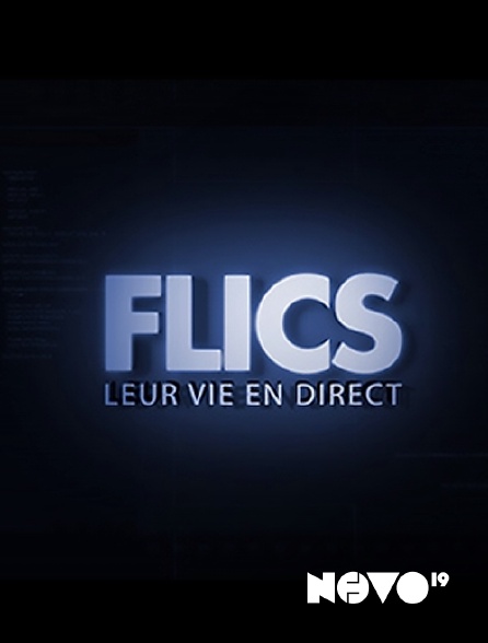 Novo 19 - Flics : leur vie en direct