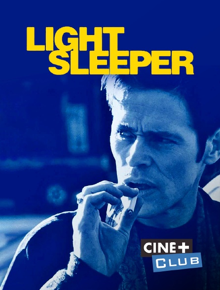 Ciné+ Club - Light Sleeper