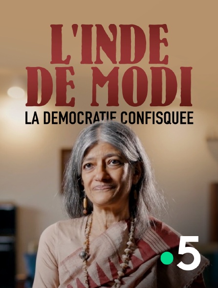 France 5 - L'Inde de Modi : la démocratie confisquée