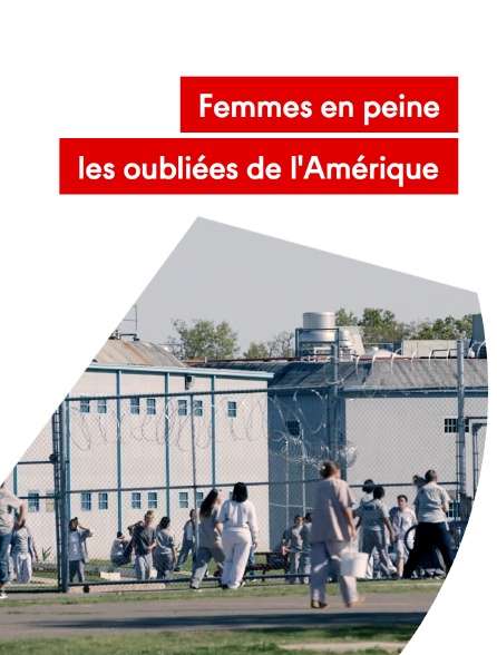 Femmes en peine, les oubliées de l'Amérique