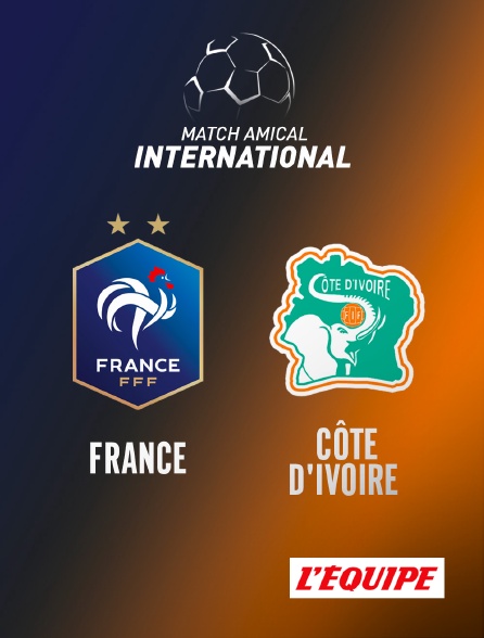 L'Equipe - France / Côte d'Ivoire : Match amical international 2026 - Football