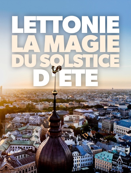 Lettonie, la magie du solstice d'été