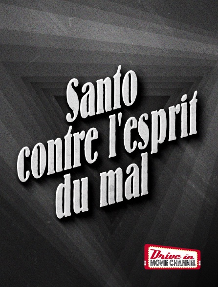 Drive-in Movie Channel - Santo contre l'esprit du Mal
