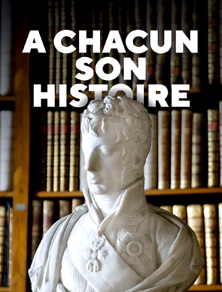 A chacun son histoire