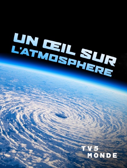 TV5MONDE - Un oeil sur l'atmosphère