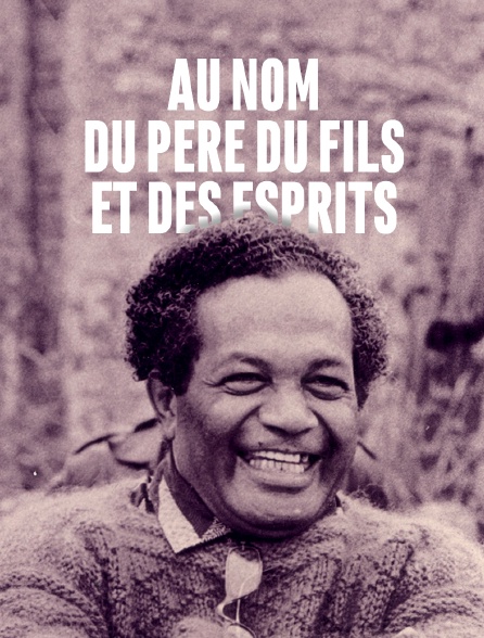 Au nom du père, du fils et des esprits