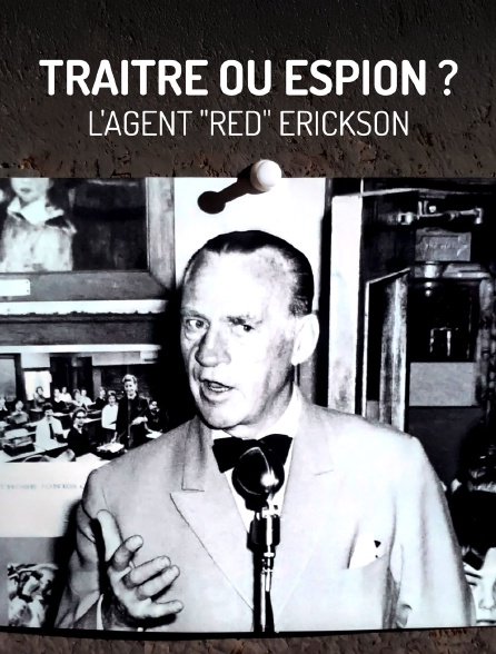 Traître nazi ou espion américain ? L'agent "Red" Erickson