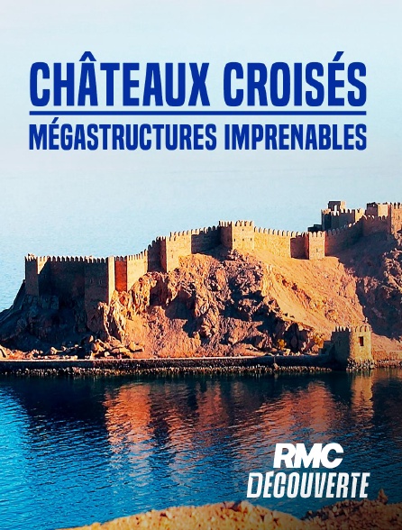 RMC Découverte - Châteaux croisés en replay
