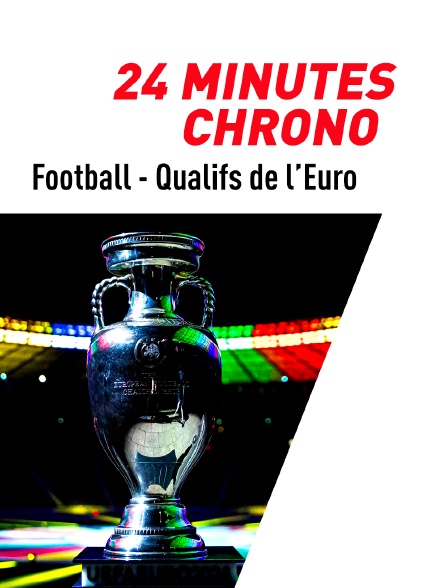 Football - 24 minutes chrono : Les qualifs de l'Euro