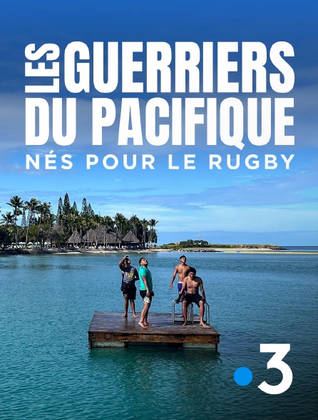 France 3 - Les guerriers du Pacifique, nés pour le rugby