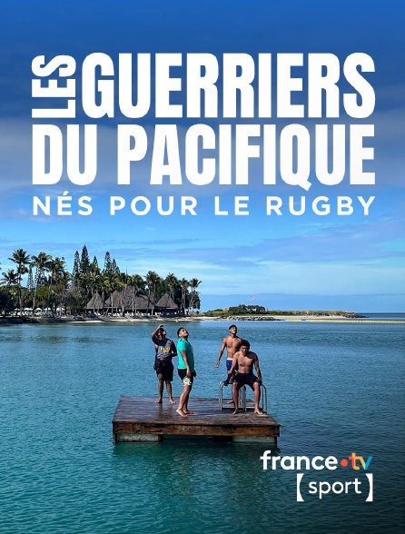 France.tv Sport - Les guerriers du Pacifique, nés pour le rugby