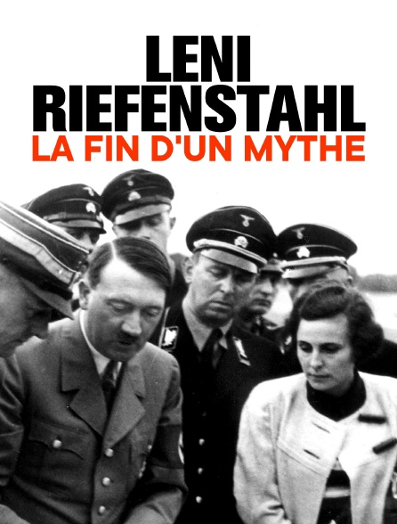Leni Riefenstahl : La fin d'un mythe