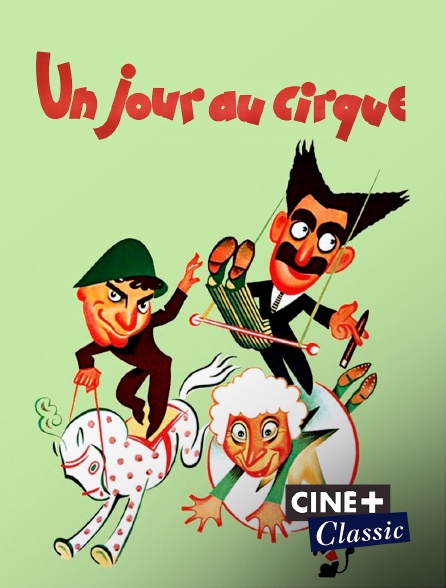 Ciné+ Classic - Un jour au cirque