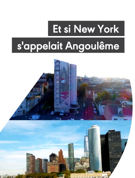 Et si New York s'appelait Angoulême