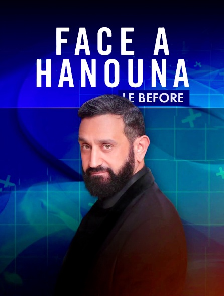 Face à Hanouna le before