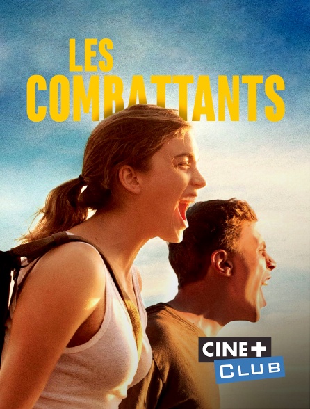 Ciné+ Club - Les combattants