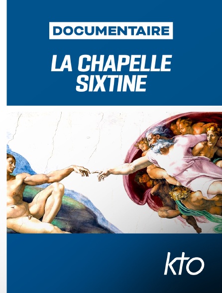 KTO - La Chapelle Sixtine, le chef-d'œuvre de Michel-Ange