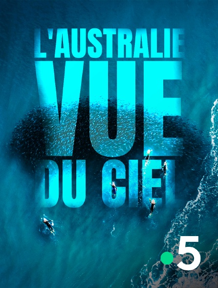 France 5 - L'Australie vue du ciel