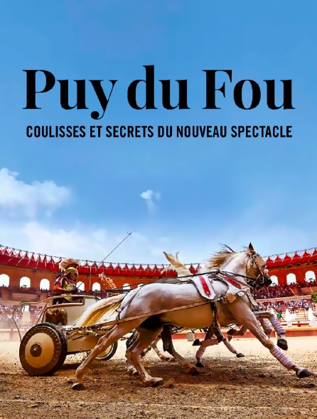 Puy du Fou : coulisses et secrets du nouveau spectacle