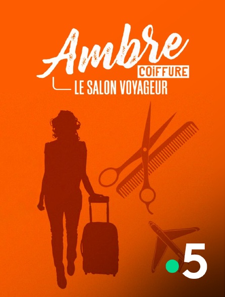 France 5 - Ambre coiffure, le salon voyageur