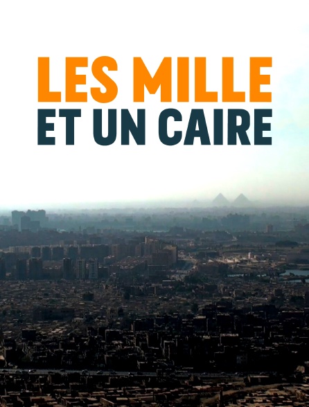 Les mille et un Caire