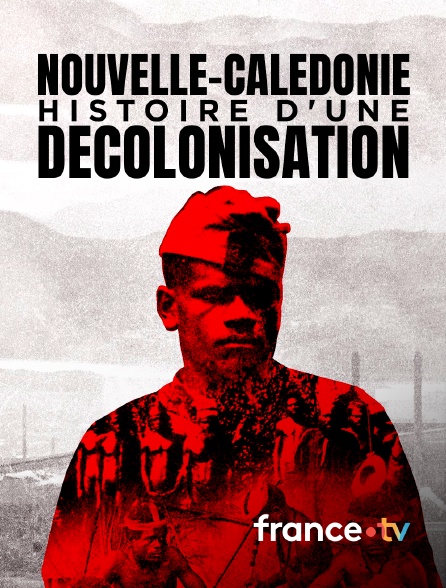 france.tv - Nouvelle-Calédonie : Histoire d'une décolonisation
