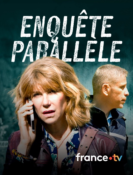 france.tv - Enquête parallèle