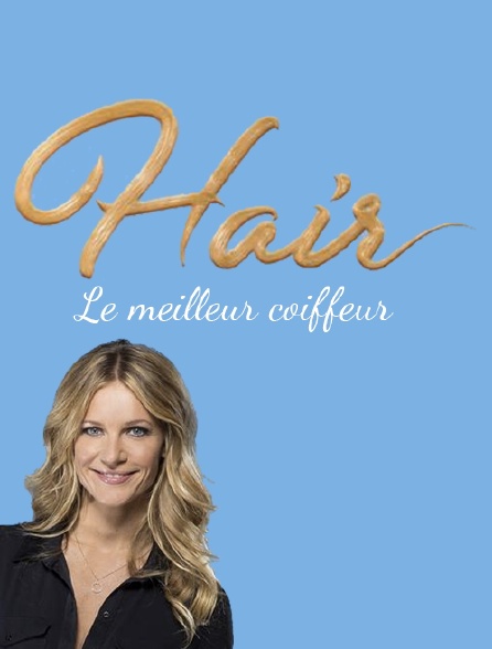 Hair : le meilleur coiffeur