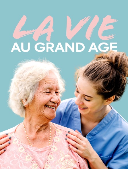 La vie au grand âge