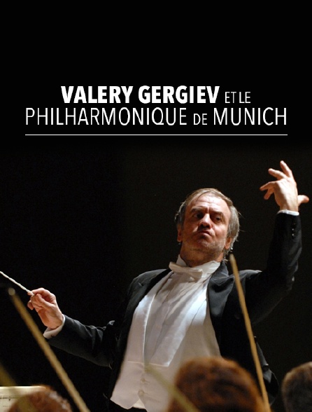 Valery Gergiev et le Philharmonique de Munich